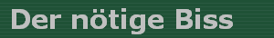 Der n�tige Biss