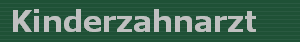 Kinderzahnarzt