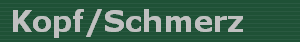 Kopf/Schmerz