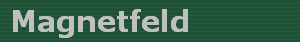 Magnetfeld