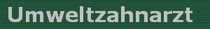 Umweltzahnarzt